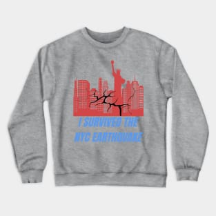 I survived the NYC earthquake Crewneck Sweatshirt